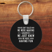 We Having Fun Making Memories Funny Sarcasm Quote Sleutelhanger (Voorkant)