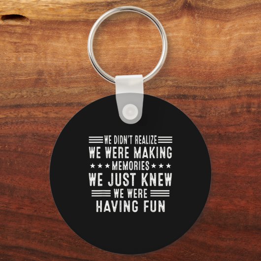 We Having Fun Making Memories Funny Sarcasm Quote  Sleutelhanger (Voorkant)
