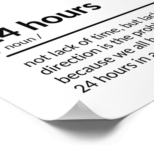 "We hebben allemaal dezelfde 24 uur per dag..." Poster (Hoek)