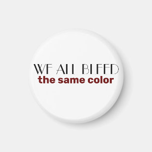 we hebben allemaal dezelfde kleur afgeblazen magneet