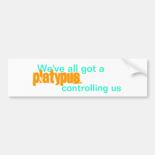We hebben allemaal een vogelbekdier dat ons contro bumpersticker (Voorkant)