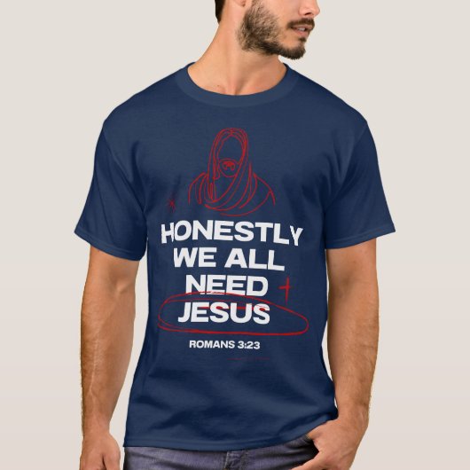 We hebben allemaal Jezus nodig (Romeinen 3:23) T-shirt (Voorkant)