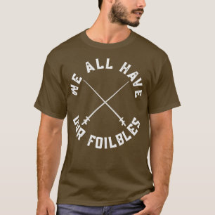 We hebben allemaal onze Folie-afsluiter. T-shirt