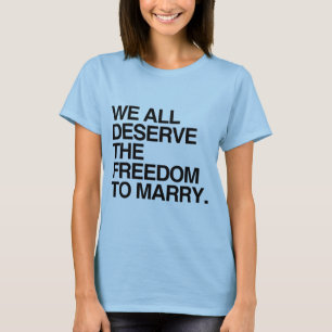 WE HEBBEN ALLEMAAL RECHT OP HET HETRECHT OM TE TRO T-SHIRT