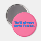 We hebben altijd Fresno Classic TV Line Magneet (Voorkant / Achterkant)