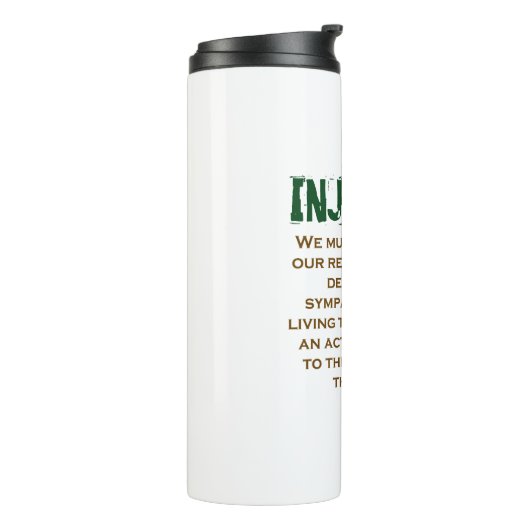 We hebben altijd recht op gerechtigheid - onrecht thermosbeker (Gedraaid links)