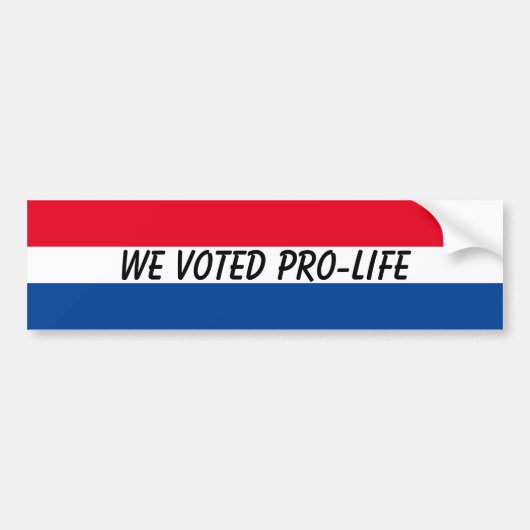 We hebben Christelijk voor Pro-Life USA Patriotic  Bumpersticker (Voorkant)