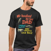 We hebben de beste vader, geen forel over alles. t-shirt (Voorkant)