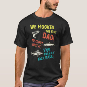 We hebben de beste vader, geen forel over alles. t-shirt