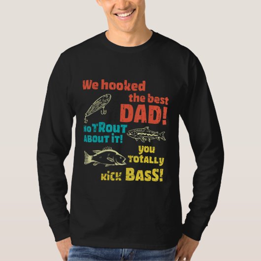 We hebben de beste vader, geen forel over alles. t-shirt (Voorkant)