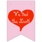 We hebben de knoop Rode harten bruiloft bunting ba Vlaggetjes (Eerste vlag)