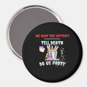 We hebben de loterij - tot de dood ons feest magneet (Voorkant / Achterkant)