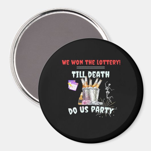 We hebben de loterij - tot de dood ons feest magneet (Voorkant / Achterkant)