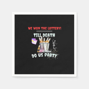 We hebben de loterij - tot de dood ons feest servet