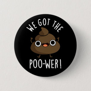 We hebben de poower Funny Poop Pun Dark BG Ronde Button 5,7 Cm