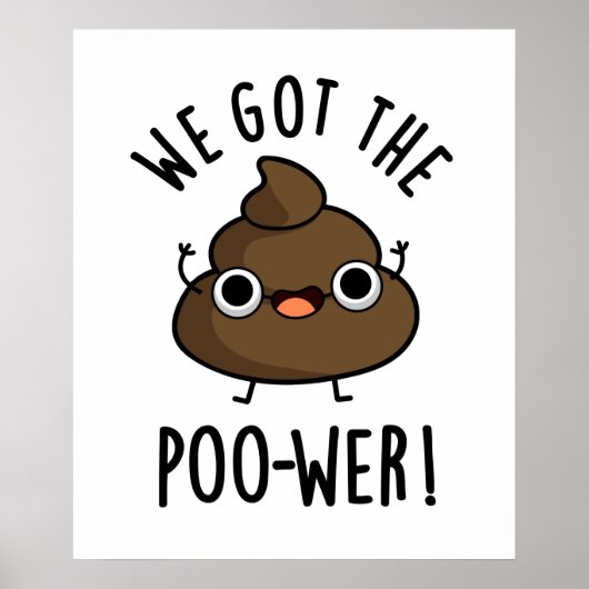 We hebben de poower Funny Poop Pun. Poster (Voorkant)