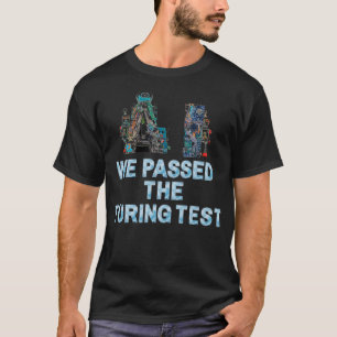 We hebben de turlingstest doorstaan t-shirt