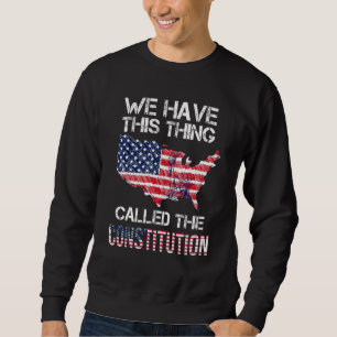 We Hebben Dit Ding Dat De Grondwet Amerika Wordt G Trui
