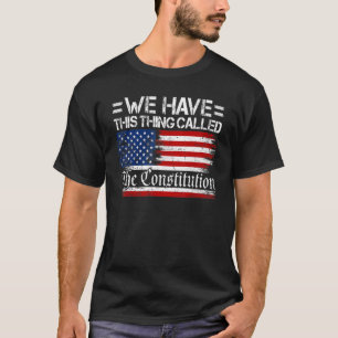 We hebben dit ding genaamd de Grondwet Amerika T-shirt