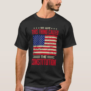 We hebben dit ding, het 'Grondwettelijk Patriot' T-shirt