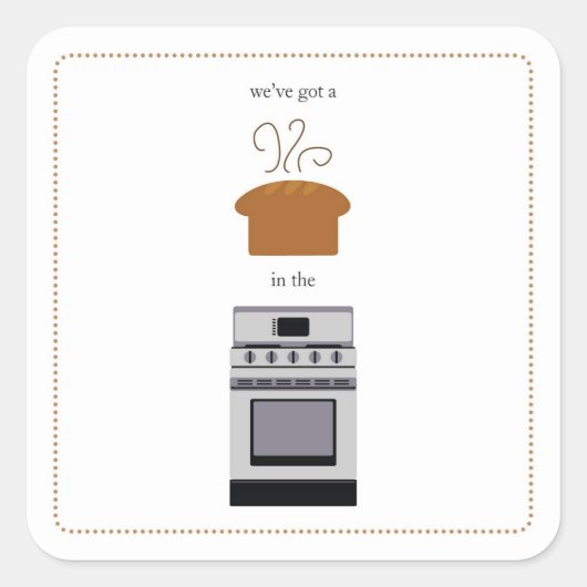 We hebben een .... broodje in de oven!!! vierkante sticker (Voorkant)
