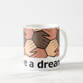 We hebben een droom. koffiemok (Voorkant rechts)
