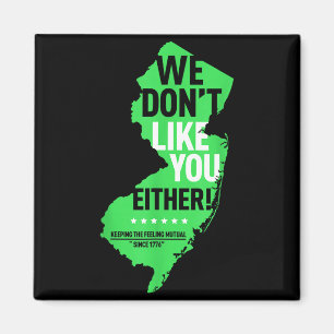 We Hebben Een Even Grote Afkeer Van Jou New Jersey Magneet