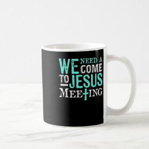 We Hebben Een Kom Naar Jezus Vergadering Christeli Koffiemok