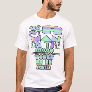 We hebben een man op de maan gezet, maar ik kan ni t-shirt