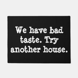 We hebben een slechte smaak.  Probeer een ander hu Deurmat