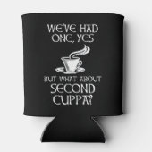 We hebben er een gehad, ja, maar hoe zit het met d blikjeskoeler (Achterkant)