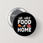We Hebben Eten Thuis Ronde Button 5,7 Cm (Voorkant /achterkant)