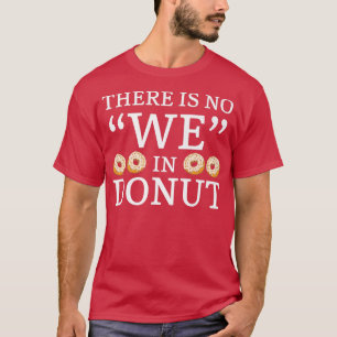 We hebben geen donut Doughnut Pastries die in het  T-shirt