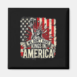 We hebben geen koningen in Amerika Trump King USA Magneet