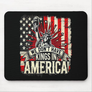 We Hebben Geen Koningen In Amerika Trump King Usa  Muismat