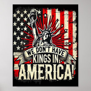 We Hebben Geen Koningen In Amerika Trump King Usa Poster