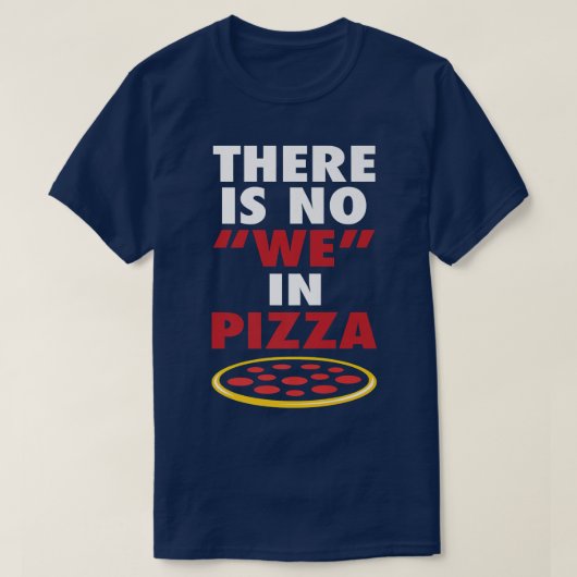 We hebben geen Pizza Funny Pizza Lovers Joke T-shirt (Design voorkant)