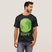We hebben geen planet B sparen Aarde T-shirt (Voorkant volledig)