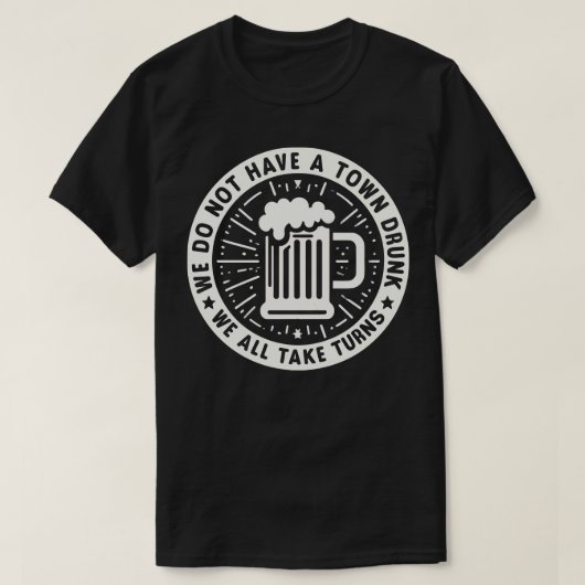 We hebben geen stad Drink, we nemen allemaal om de T-shirt (Design voorkant)