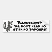 We hebben geen stinkende badgers nodig bumpersticker (Voorkant)
