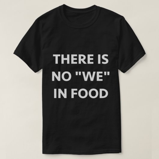 We hebben geen voedsel t-shirt (Design voorkant)