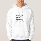 We hebben goede chemie. hoodie (Voorkant)