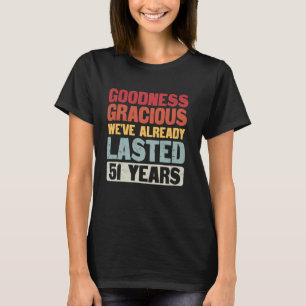 We hebben het 51 jaar volgehouden met Funny 51st W T-shirt