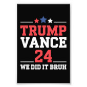 We hebben het gedaan Bruh We hebben Trump Vance 47 Foto Afdruk (Voorkant)