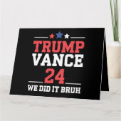 We hebben het gedaan Bruh We hebben Trump Vance 47 Kaart (Voorkant)