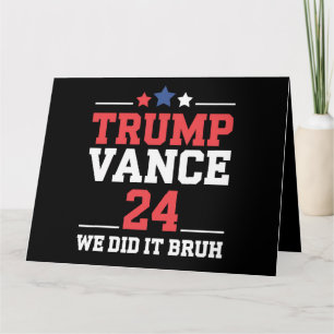 We hebben het gedaan Bruh We hebben Trump Vance 47 Kaart