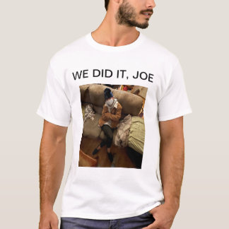 WE HEBBEN HET GEDAAN, JOE T-SHIRT