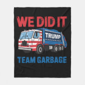 We hebben het gedaan Team Garbage Trump President  Fleece Deken (Voorkant)