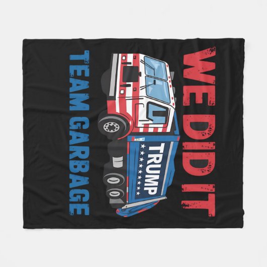 We hebben het gedaan Team Garbage Trump President  Fleece Deken (Voorkant (Horizontaal))