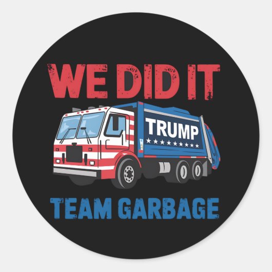 We hebben het gedaan Team Garbage Trump President  Ronde Sticker (Voorkant)